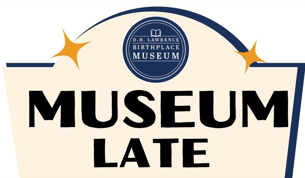 Museum Late at D.H. Lawrence Birthplace Museum
