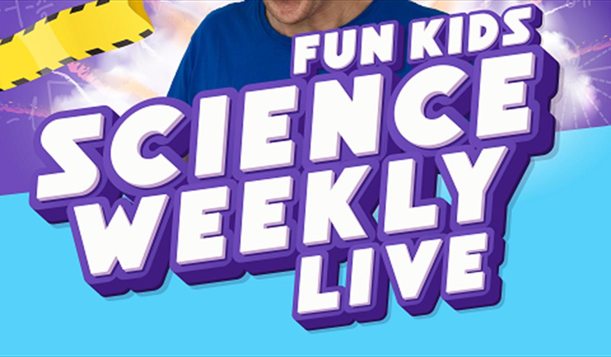 Poster for Fun Kids Science Weekly Live