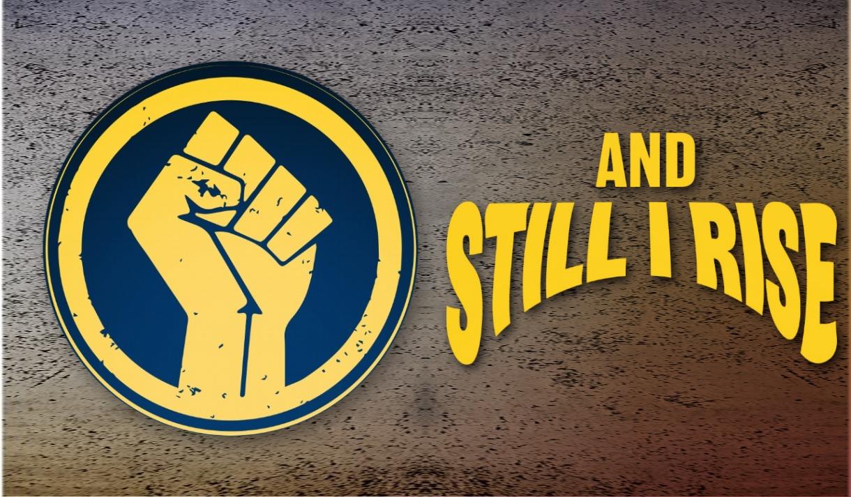 And Still I Rise
