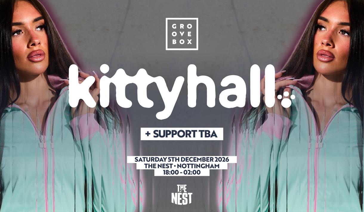 KITTY HALL + SUPPORT | Groovebox, The Nest Nottingham
