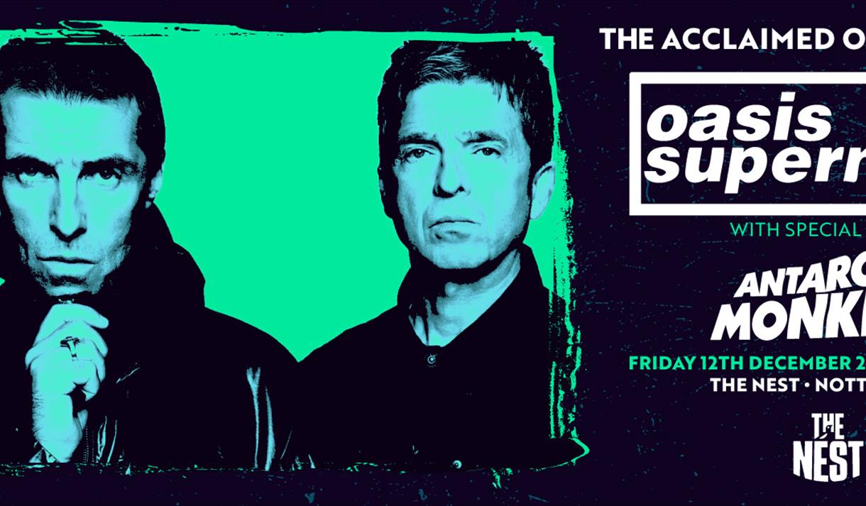 Oasis Supernova & Antarctic Monkeys | The Nest, Nottingham