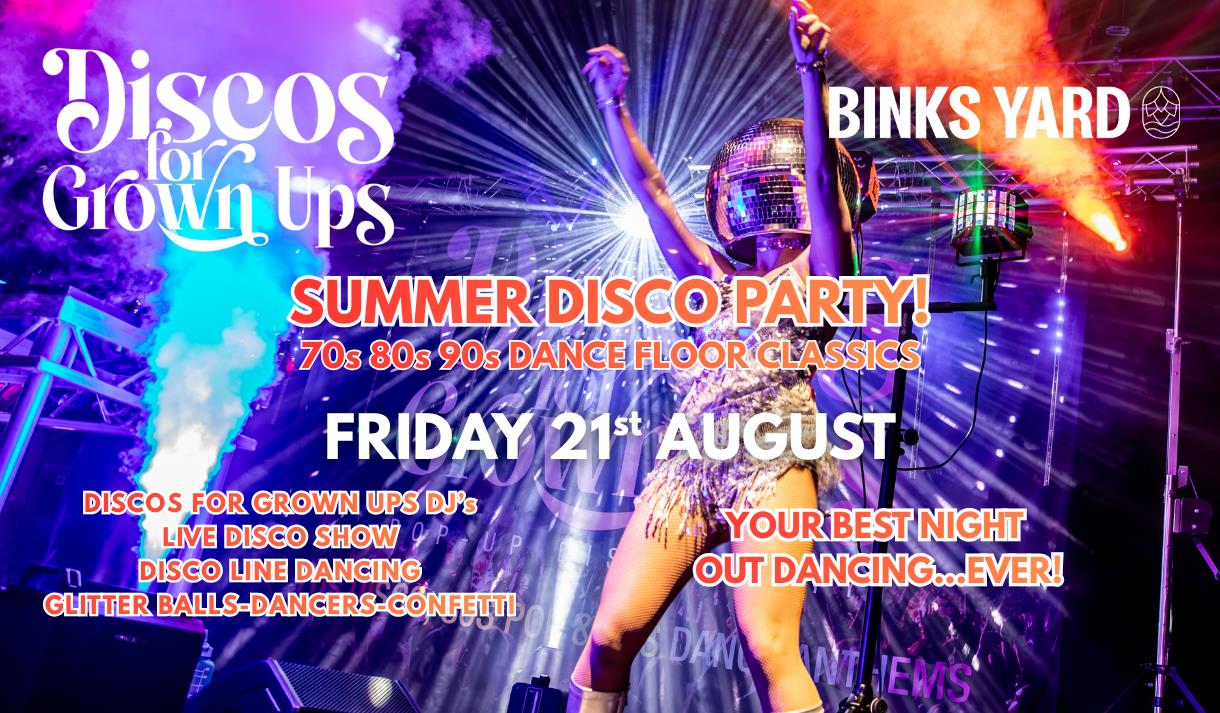 Binks Yard Disco for Grown Ups Summer Disco Party with Live show 2026!
