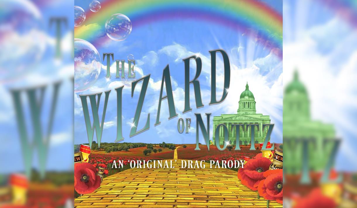 The Wizard of Notts! (An original drag parody)