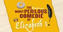 The Most Perilous Comedie of Elizabeth I