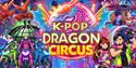 K-Pop Dragon Circus